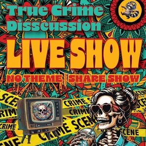 True Crime Discussions!